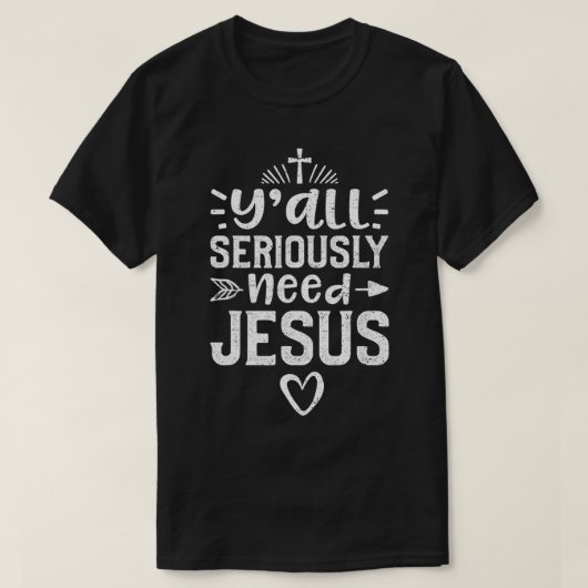 Jullie hebben de Jezus Kerk echt nodig T-shirt (Design voorkant)