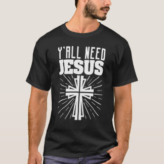 Jullie hebben Jezus Christelijke religie Religieus T-shirt