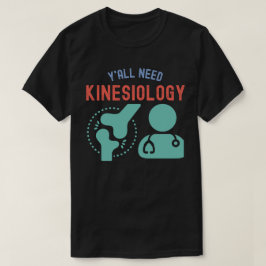 Jullie hebben kinesiologie nodig, kinesiologie maj t-shirt