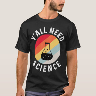 Jullie hebben natuurkunde nodig t-shirt