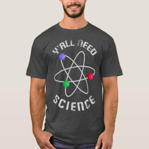 Jullie hebben natuurkunde nodig t-shirt