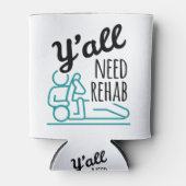 Jullie hebben Rehab Funny Physical Therapist nodig Blikjeskoeler (Voorkant)