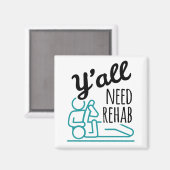 Jullie hebben Rehab Funny Physical Therapist nodig Magneet (Voorkant / Achterkant)