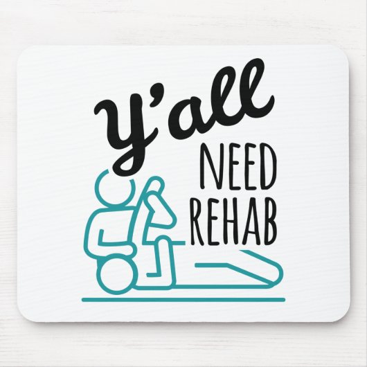 Jullie hebben Rehab Funny Physical Therapist nodig Muismat (Voorkant)