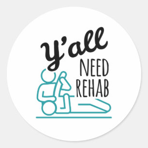 Jullie hebben Rehab Funny Physical Therapist nodig Ronde Sticker