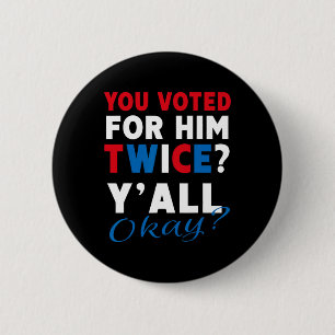 Jullie Hebben Twee Keer Op Hem Gestemd Jullie Okay Ronde Button 5,7 Cm