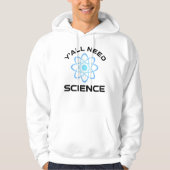 Jullie hebben wetenschap nodig hoodie (Voorkant)