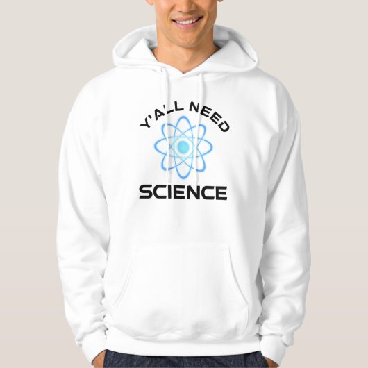 Jullie hebben wetenschap nodig hoodie (Voorkant)