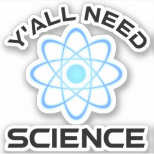 Jullie hebben wetenschap nodig sticker