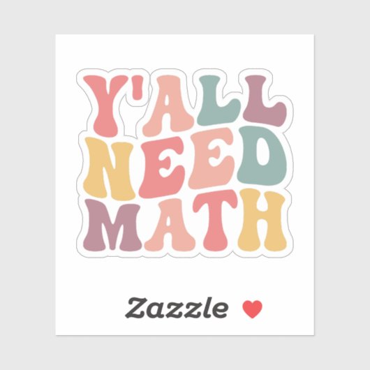 Jullie hebben Wiskunde nodig, Funny Wiskunde Teach Sticker (Vel)