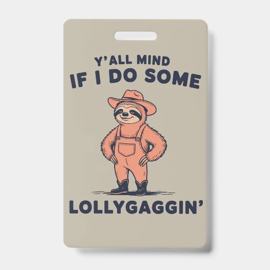 Jullie Minds Als Ik Wat Klooien Doe Funny Luiaard Badge (Voorzijde)
