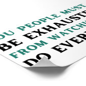 Jullie moeten uitgeput zijn als jullie me zien. poster (Hoek)