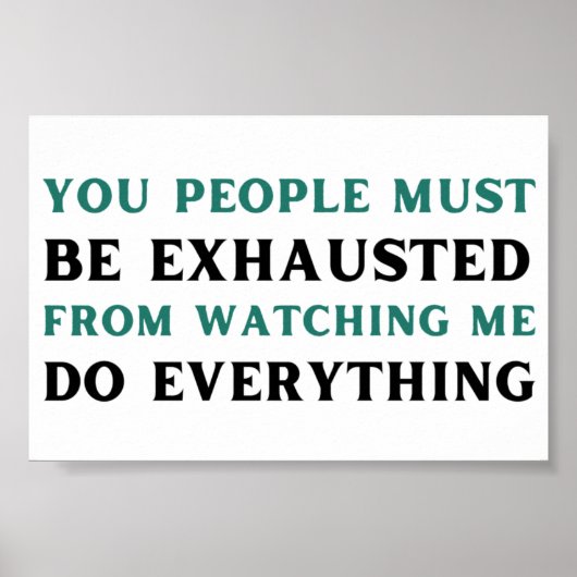 Jullie moeten uitgeput zijn als jullie me zien. poster (Voorkant)