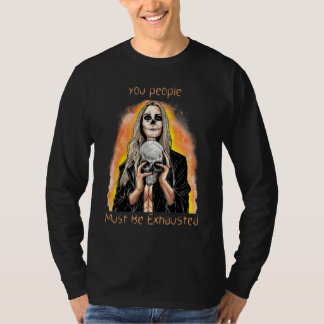 Jullie moeten uitgeput zijn Sarcastisch Sarcastis T-shirt