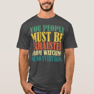 Jullie moeten uitgeput zijn van het kijken naar mi t-shirt