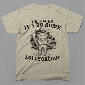 Jullie Mogen Als Ik Even Een Beetje Ga Lanterfante T-shirt