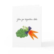 jullie passen bij elkaar als erwten en worteltjes