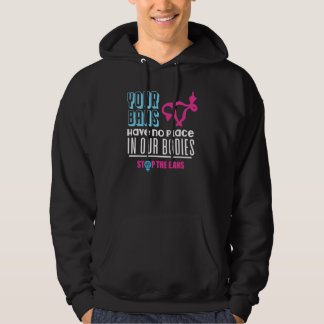 Jullie verboden hebben geen plek in onze lichamen hoodie