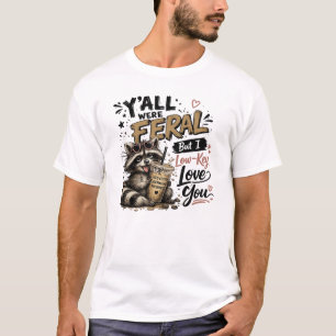 Jullie waren verwilderd maar ik hou stiekem van ju t-shirt