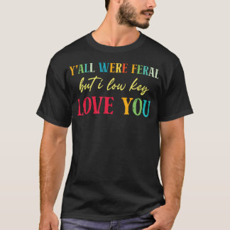 Jullie Waren Wild Maar Ik Hou Stiekem Van Jullie G T-shirt
