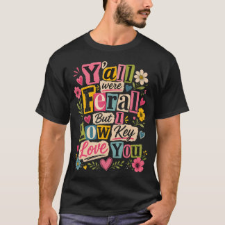 Jullie Waren Wild Maar Ik Hou Stiekem Van T-shirt