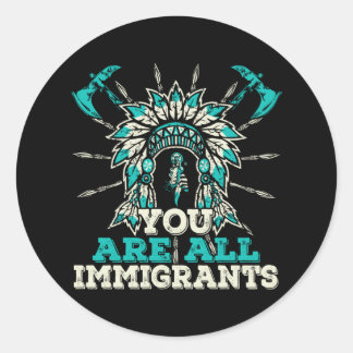 Jullie zijn allemaal immigranten, Indiaanse design Ronde Sticker