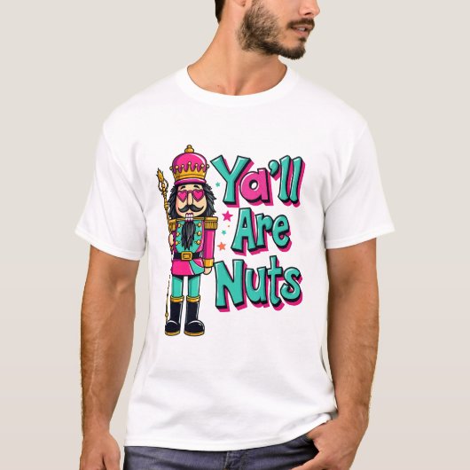 Jullie zijn allemaal noten Funny Nutcracker Christ T-shirt (Voorkant)