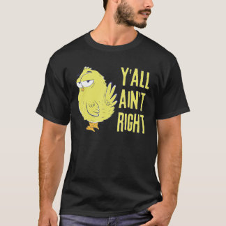 Jullie zijn niet goed Kip Grappige Kip Boeren T-shirt