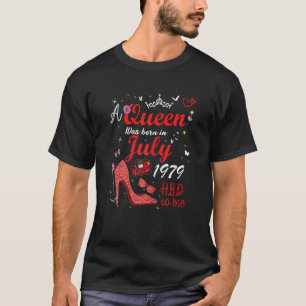 July 1979 Birthday This Queen Was Born In July 197 T-shirt