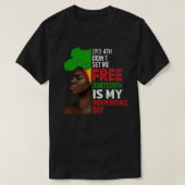 July 4th Didnt Set Me Free Juneteenth Is My Indepe T-shirt (Design voorkant)