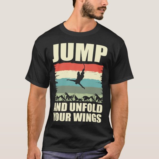 Jump And Unfold Your Wings Bungee Jumper Bungee Ju T-shirt (Voorkant)