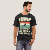 Jump And Unfold Your Wings Bungee Jumper Bungee Ju T-shirt (Voorkant volledig)
