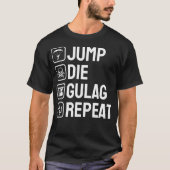 Jump Die Gulag herhaalt gamer Gift Funny Video Gam T-shirt (Voorkant)
