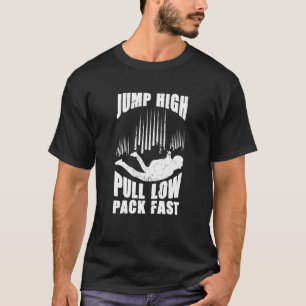 Jump High Pull Low Pack Snelle Parachute Skydive S T-shirt