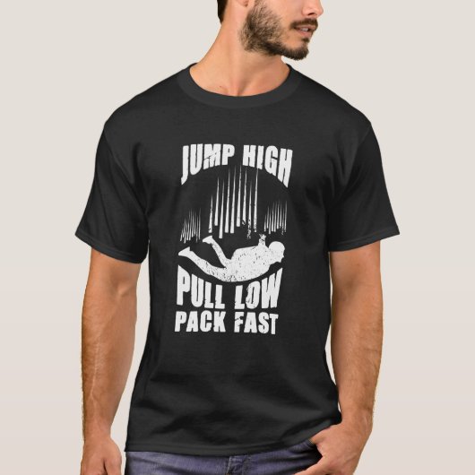 Jump High Pull Low Pack Snelle Parachute Skydive S T-shirt (Voorkant)