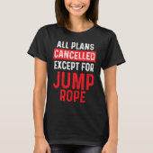 Jump Rope Most Men Skipping Jumping Roping Workout T-shirt (Voorkant)