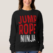 Jump Rope Ninja Skipping Jumping Roping Workout Trui (Voorkant)