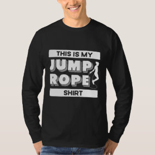 Jump Rope Skipping Rope Jumping Dit is mijn Jump R T-shirt