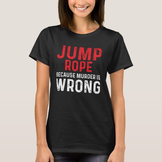 Jump Rope Wrong Skipping Jumping Roping Workout T-shirt (Voorkant)