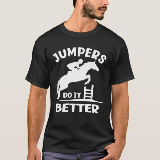 Jumpers Do It Better Show Jumping T-shirt (Voorkant)