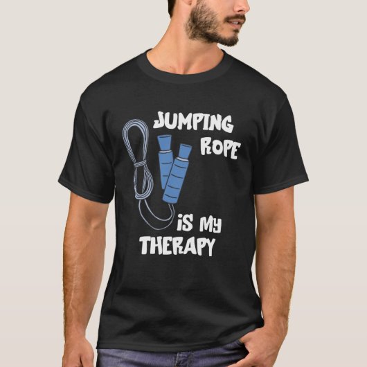 Jumping Rope Is My Therapy Skipping Rope Cardio Wo T-shirt (Voorkant)