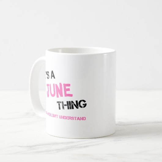 June ding dat je naam niet zou begrijpen koffiemok (Voorkant links)