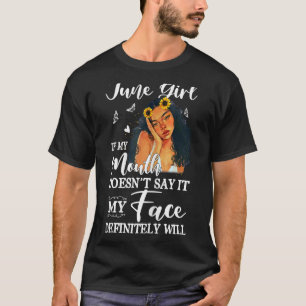June meisje als mijn mond het niet zegt mijn gezic t-shirt