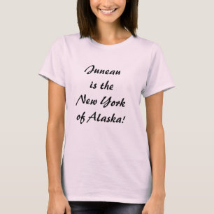 Juneau is het NY van Alaska T-shirt