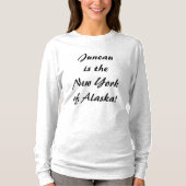 Juneau is het NY van Alaska T-shirt (Voorkant)