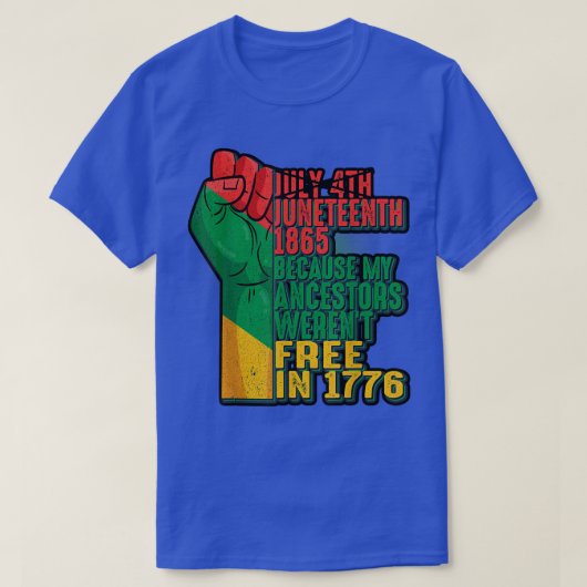 Juneteenth 1865 Because My Ancestors Weren't Free T-shirt (Design voorkant)