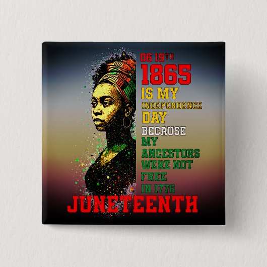 Juneteenth 1865 My Independence Day Pan-Afrikaans Vierkante Button 5,1 Cm (Voorkant)