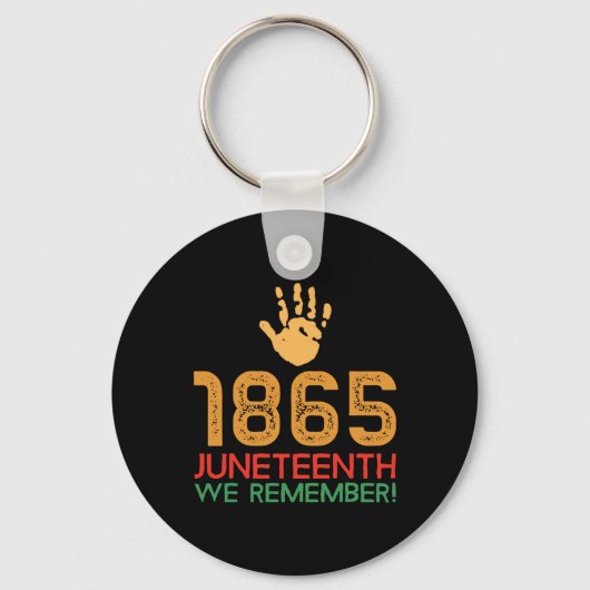 Juneteenth 1865 We Remember! 1865 Juneteenth Sleutelhanger (Voorkant)