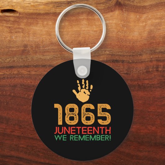Juneteenth 1865 We Remember! 1865 Juneteenth Sleutelhanger (Voorkant)