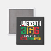 Juneteenth 365 dagen per jaar Leer het alsof je er Magneet (Voorkant / Achterkant)